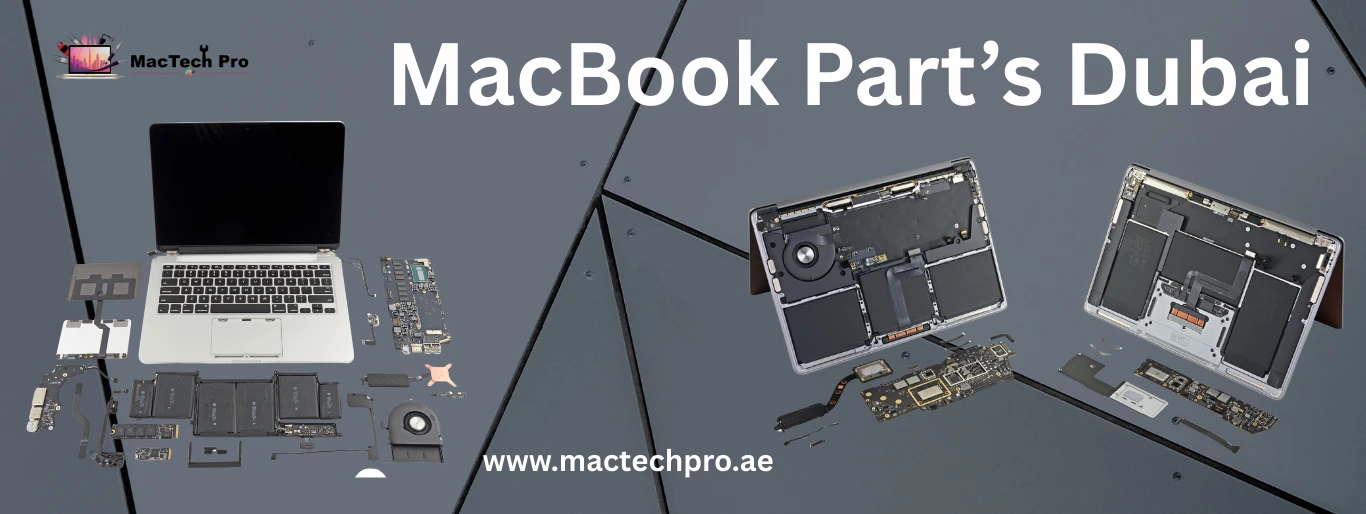 MacBook Parts Dubai — Genuine Spare Parts at MacTech Pro