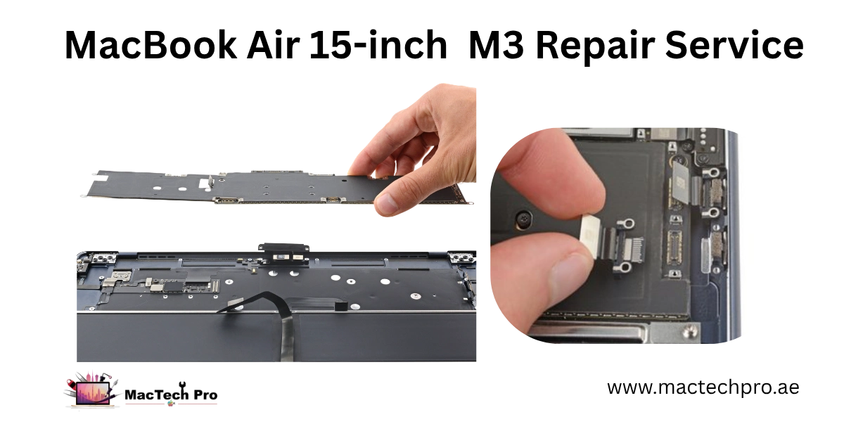MacBook Air 15-inch M3 (A3114) Repair Service in Dubai — MacTech Pro Dubai