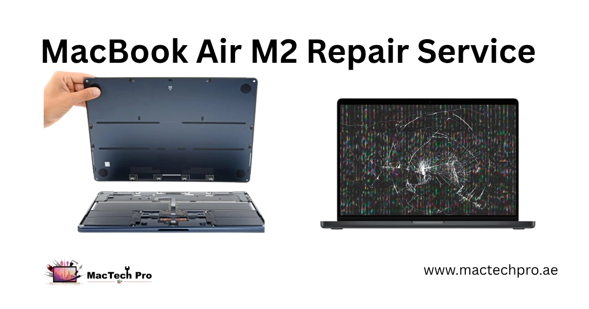 MacBook Air M2 (13-inch and 15-inch) repair in Dubai by MacTech Pro