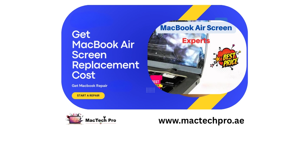 MacBook Air screen replacement in Dubai — genuine-grade Liquid Retina panel fitted and True Tone calibrated, MacTech Pro